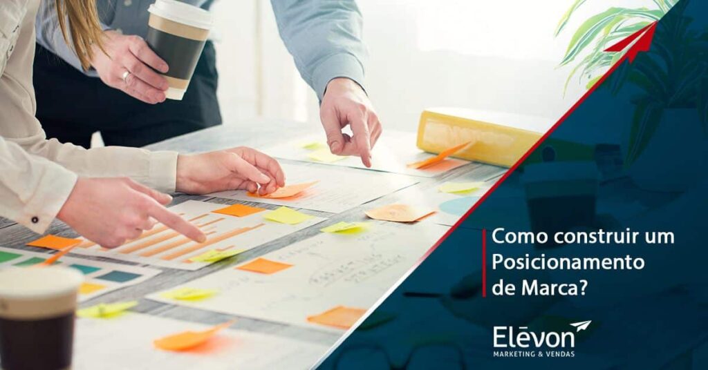 Como construir um posicionamento de Marca