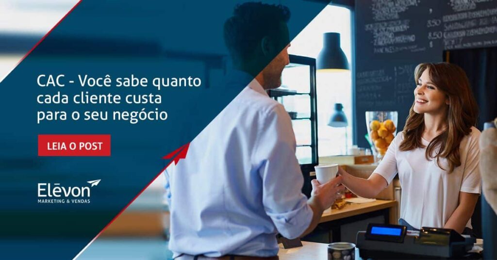 CAC: você sabe quanto cada cliente custa para o seu negócio?