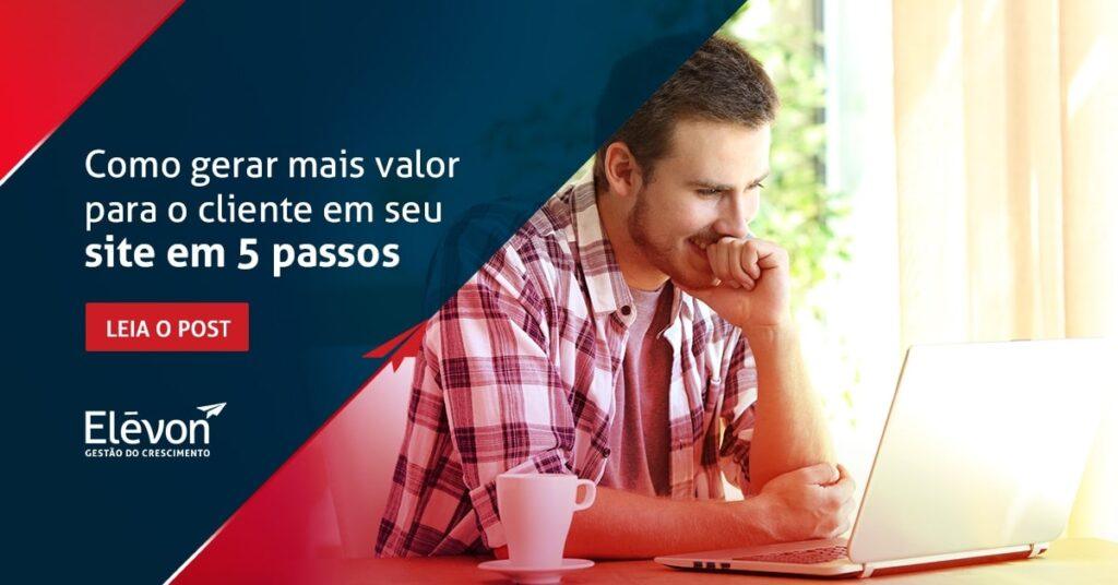 como-gerar-mais-valor-para-o-cliente-em-seu-site-em-5-passos