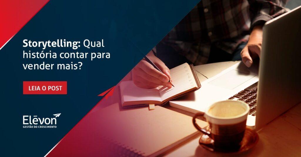 Storytelling Qual história contar para vender mais?