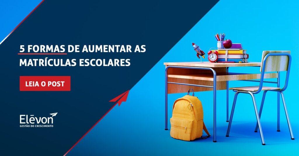 5 formas de aumentar as matrículas escolares