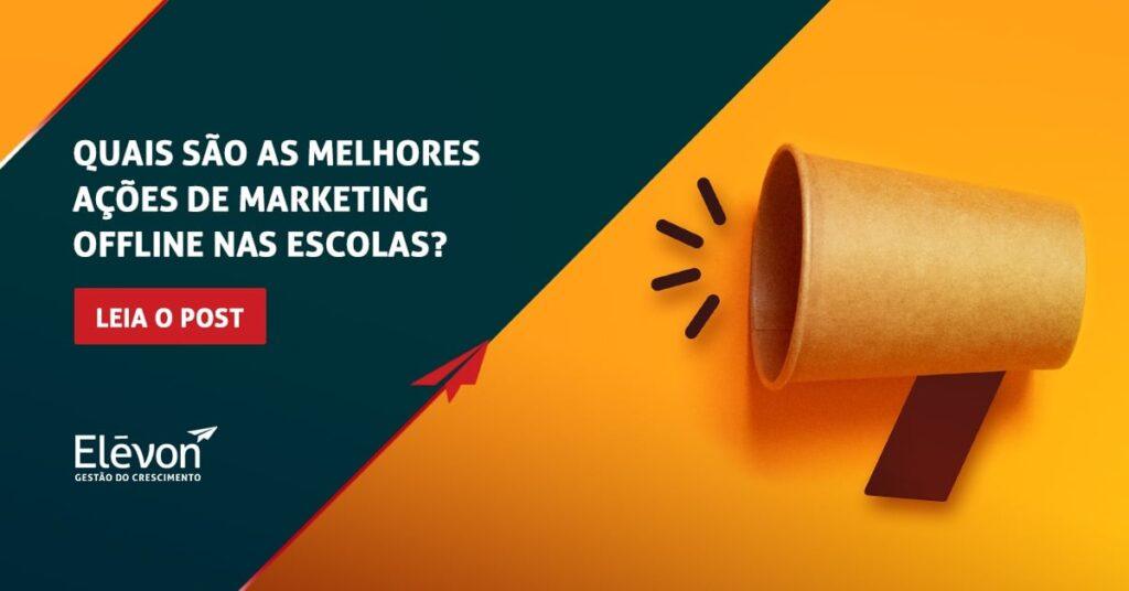 Quais são as melhores ações de marketing offline nas escolas