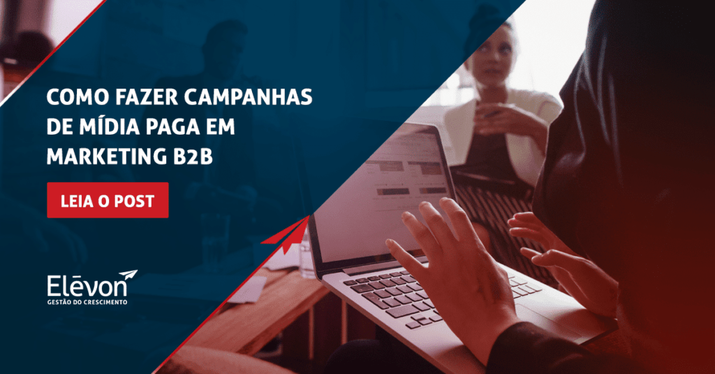 Como fazer campanhas de mídia paga em Marketing B2B